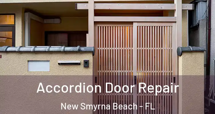 Accordion Door Repair New Smyrna Beach - FL