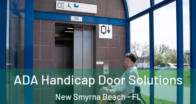  ADA Handicap Door Solutions New Smyrna Beach - FL