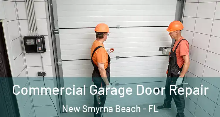  Commercial Garage Door Repair New Smyrna Beach - FL