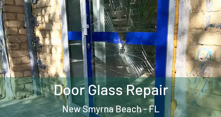  Door Glass Repair New Smyrna Beach - FL