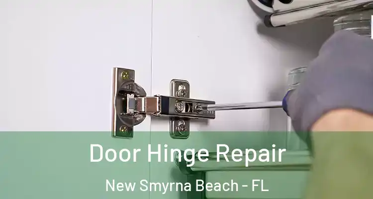  Door Hinge Repair New Smyrna Beach - FL