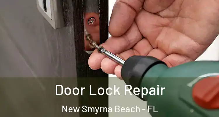  Door Lock Repair New Smyrna Beach - FL