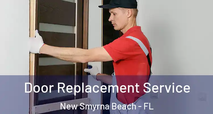  Door Replacement Service New Smyrna Beach - FL