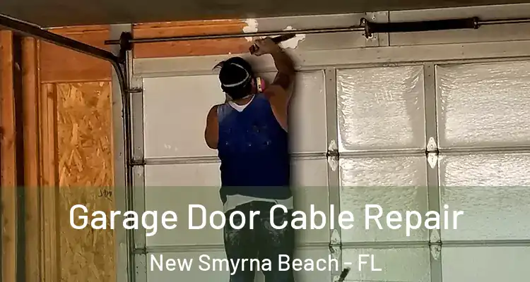  Garage Door Cable Repair New Smyrna Beach - FL
