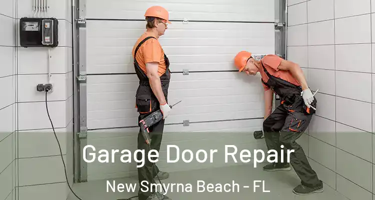  Garage Door Repair New Smyrna Beach - FL