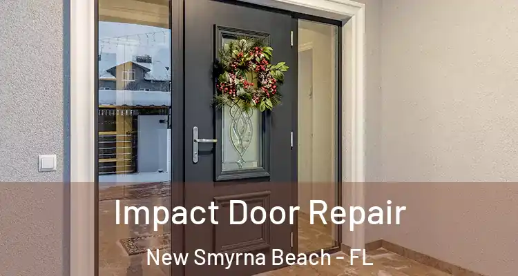  Impact Door Repair New Smyrna Beach - FL