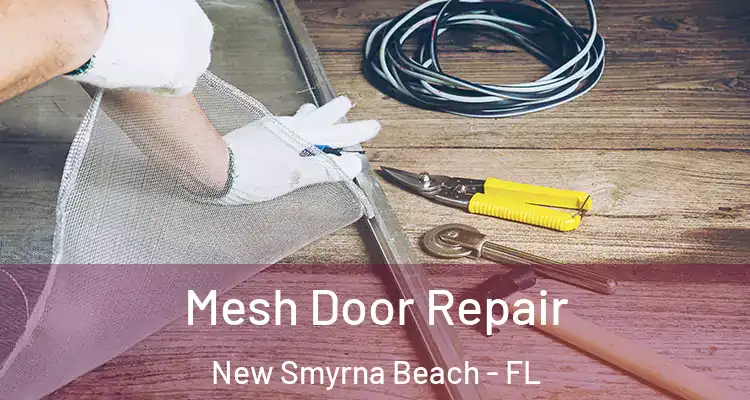  Mesh Door Repair New Smyrna Beach - FL