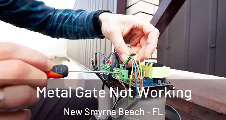  Metal Gate Not Working New Smyrna Beach - FL