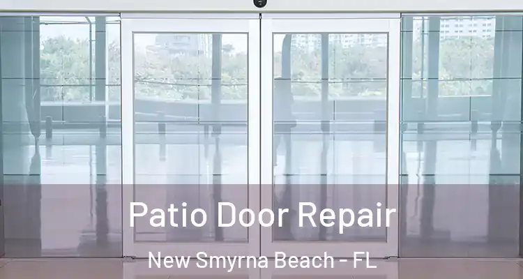  Patio Door Repair New Smyrna Beach - FL