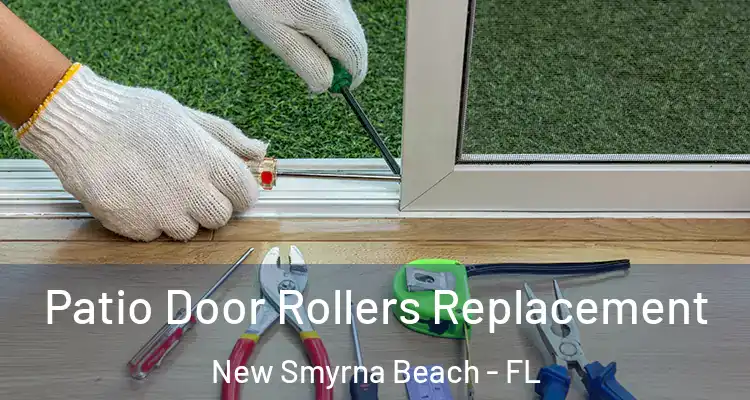  Patio Door Rollers Replacement New Smyrna Beach - FL