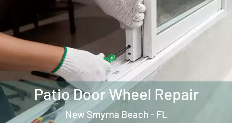 Patio Door Wheel Repair New Smyrna Beach - FL