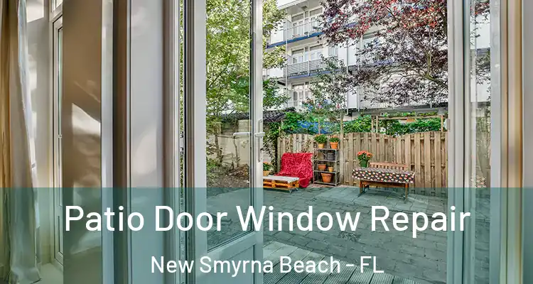  Patio Door Window Repair New Smyrna Beach - FL