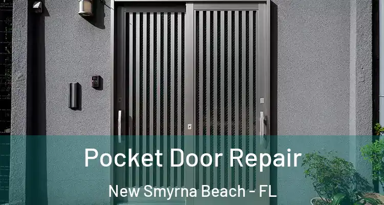  Pocket Door Repair New Smyrna Beach - FL