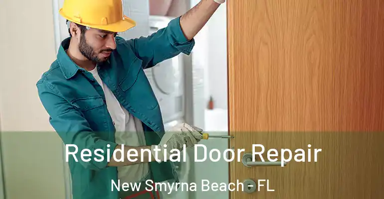  Residential Door Repair New Smyrna Beach - FL