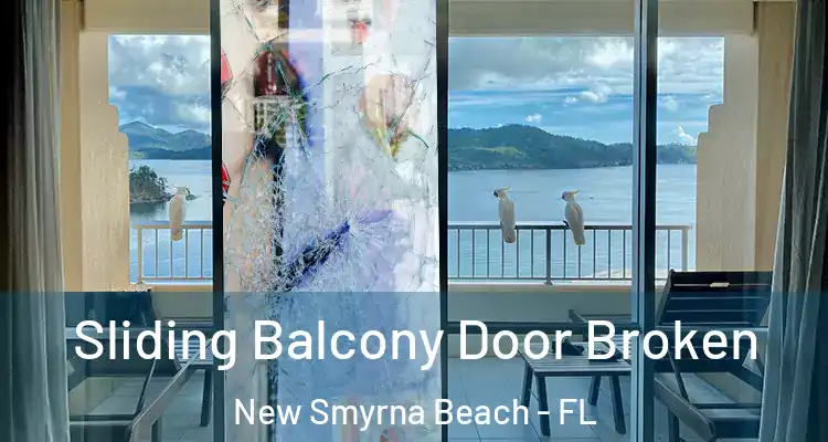  Sliding Balcony Door Broken New Smyrna Beach - FL