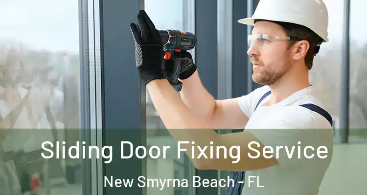  Sliding Door Fixing Service New Smyrna Beach - FL