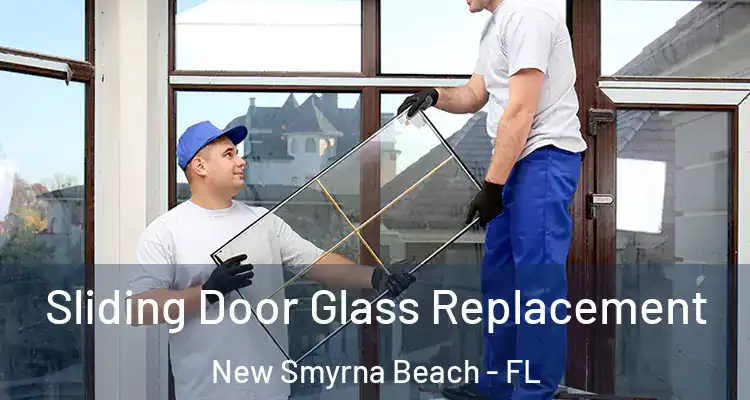  Sliding Door Glass Replacement New Smyrna Beach - FL