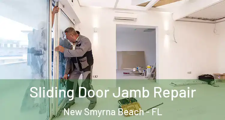  Sliding Door Jamb Repair New Smyrna Beach - FL