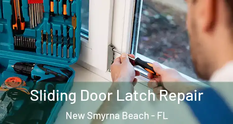  Sliding Door Latch Repair New Smyrna Beach - FL
