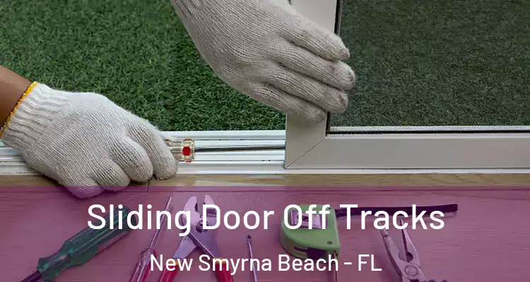  Sliding Door Off Tracks New Smyrna Beach - FL