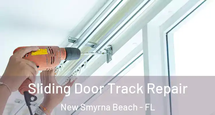  Sliding Door Track Repair New Smyrna Beach - FL