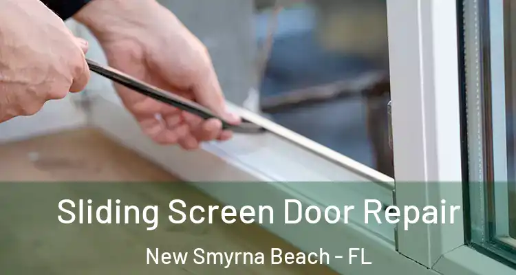  Sliding Screen Door Repair New Smyrna Beach - FL